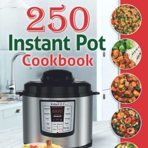 250 Healthy, Easy And Quick-To-Make Instant Pot Recipes, Shipped Right to Your Door