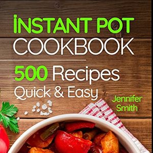 500 Everyday Recipes For Instant Pot Beginners, Shipped Right to Your Door